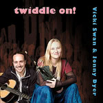 Vicki Swan & Jonny Dyer: Twiddle On! (WetFoot)