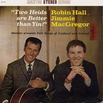 Robin Hall and Jimmie Macgregor: Two Heids Are Better Than Yin! (Monitor MFS 365) Robin Hall and Jimmie Macgregor: Two Heids Are Better Than Yin! (Monitor MFS 365)