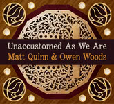 Matt Quinn & Owen Woods: Unaccustomed As We Are (Hebe HEBECD010)