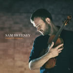 Sam Sweeney: Unearth Repeat (Hudson HUD019LP)