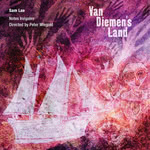 Sam Lee & Notes Inégales: Van Diemen’s Land (NMC CI003)