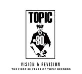 Vision & Revision: The First 80 Years of Topic Records (Topic TXCD597)