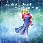 Sarah McQuaid: Walking Into White (Waterbug WBG119)