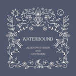 Alden Patterson and Dashwood: Waterbound (AP&D DL)