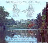 Isla Cameron, Tony Britton: We Lay My Love and I Beneath a Weeping Willow Waly (Old Thundridge RIB049)
