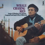 Harry Robertson: Whale Chasing Men (Larrikin LRF049)