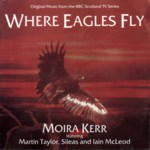 Moira Kerr: Where Eagles Fly (BBC CD 771)