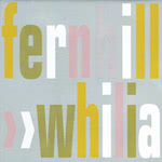 Fernhill: Whilia (Beautiful Jo BEJOCD-30)