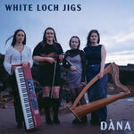 Dàna: White Loch Jigs (Dàna) Dàna: White Loch Jigs (Dàna)