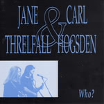 Jane Threlfall & Carl Hogsden: Who? (Hogfall RED CD 017)
