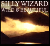 Silly Wizard: Wild & Beautiful (Shanachie SH 79028)