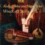 Andy Clarke and Steve Tyler: Wreck off Scilly (WildGoose WGS399CD)