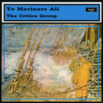 The Critics Group:  Ye Mariners All (Argo ZDA 138)