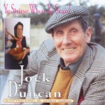 Jock Duncan: Ye Shine Whar Ye Stan! (Springthyme SPR 1039)