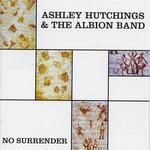 Ashley Hutchings and The Albion Band: No Surrender (Recall/Snapper SMDCD485)