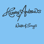 Harvey Andrews: Writer of Songs (Beeswing LBEE CD 002)