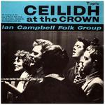 The Ian Campbell Folk Group: Ceilidh at the Crown (Topic TOP76)