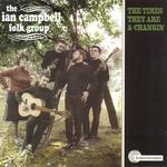 The Ian Campbell Folk Group: The Times They Are A-Changin' (Castle CMDDD1072)
