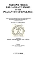 Ancient Poems, Ballads and Songs of the Peasantry of England Ancient Poems, Ballads and Songs of the Peasantry of England