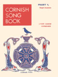 Ralph Dunstan: Cornish Song Book Part 1 Ralph Dunstan: Cornish Song Book Part 1