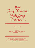 The Greig-Duncan Folk Song Collection. Volume 1 The Greig-Duncan Folk Song Collection. Volume 1