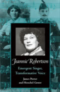 Jeannie Robertson: Emergent Singer, Transformative Voice Jeannie Robertson: Emergent Singer, Transformative Voice