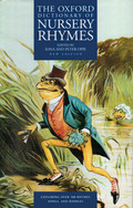 The Oxford Dictionary of Nursery Rhymes The Oxford Dictionary of Nursery Rhymes