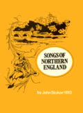 John Stokoe: Songs and Ballads of Northern England (Frank Graham, 1974) John Stokoe: Songs and Ballads of Northern England (Frank Graham, 1974)