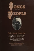 John Moulden: Songs of the People: Selections from the Sam Henry collection, Part 1 John Moulden: Songs of the People: Selections from the Sam Henry collection, Part 1