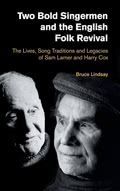Bruce Lindsay: Two Bold Singermen and the English Folk Revival (Equinox 2020) Bruce Lindsay: Two Bold Singermen and the English Folk Revival (Equinox 2020)