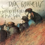 Dick Gaughan: A Different Kind of Love Song (Folk Freak FF CD 404013) Dick Gaughan: A Different Kind of Love Song (Folk Freak FF CD 404013)