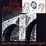 Folly Bridge: All in the Same Tune / Unabridged (WildGoose WGS352CDR) Folly Bridge: All in the Same Tune / Unabridged (WildGoose WGS352CDR)
