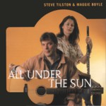 Steve Tilston & Maggie Boyle: All Under the Sun (Flying Fish CD FF 663) Steve Tilston & Maggie Boyle: All Under the Sun (Flying Fish CD FF 663)