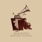 Steve Tilston: An Acoustic Confusion (Village Thing VTS 5) Steve Tilston: An Acoustic Confusion (Village Thing VTS 5)
