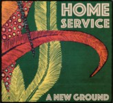 Home Service: A New Ground (Dotted Line DLCD002) Home Service: A New Ground (Dotted Line DLCD002)