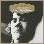 An Introduction to Dick Gaughan (Topic TICD010) An Introduction to Dick Gaughan (Topic TICD010)