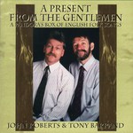 John Roberts & Tony Barrand: A Present From the Gentlemen (Golden Hind GHM-101) John Roberts & Tony Barrand: A Present From the Gentlemen (Golden Hind GHM-101)