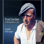 Fred Jordan: A Shropshire Lad (Veteran VTD148CD) Fred Jordan: A Shropshire Lad (Veteran VTD148CD)