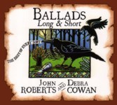 John Roberts & Debra Cowan: Ballads Long & Short (Golden Hind GHM-111) John Roberts & Debra Cowan: Ballads Long & Short (Golden Hind GHM-111)