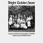 Walter Pardon: Bright Golden Store (Home-Made Music HMM LP 301) Walter Pardon: Bright Golden Store (Home-Made Music HMM LP 301)