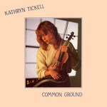 Kathryn Tickell: Common Ground (Black Crow CRO 220) Kathryn Tickell: Common Ground (Black Crow CRO 220)