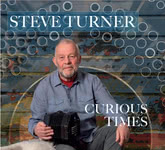 Steve Turner: Curious Times (Tradition Bearers LTCD1107) Steve Turner: Curious Times (Tradition Bearers LTCD1107)