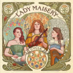 Lady Maisery: Cycle (RootBeat RBRCD33) Lady Maisery: Cycle (RootBeat RBRCD33)
