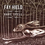 Fay Hield: Hare Spell (Topic) Fay Hield: Hare Spell (Topic)