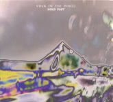 Stick in the Wheel: Hold Fast (From Here SITW016CD) Stick in the Wheel: Hold Fast (From Here SITW016CD)