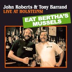 John Roberts & Tony Barrand: Live at Holsteins! (Golden Hind GHM-203) John Roberts & Tony Barrand: Live at Holsteins! (Golden Hind GHM-203)
