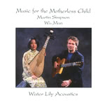 Martin Simpson, Wu Man: Music for the Motherless Child (Water Lily Acoustics WLA-CD-49-CD) Martin Simpson, Wu Man: Music for the Motherless Child (Water Lily Acoustics WLA-CD-49-CD)