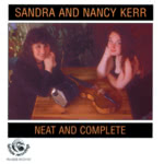 Sandra and Nancy Kerr: Neat and Complete (Fellside FE107) Sandra and Nancy Kerr: Neat and Complete (Fellside FE107)