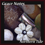 Grace Notes: Northern Tide (Fellside FECD209) Grace Notes: Northern Tide (Fellside FECD209)