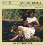 Kathryn Tickell: On Kielder Side (Saydisc CD-SDL 343) Kathryn Tickell: On Kielder Side (Saydisc CD-SDL 343)